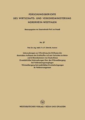Untersuchungen zur Erforschung des Einflusses des chemischen Aufbaues des Kraftstoffes auf sein Verhalten im Motor und in Brennkammern von Gasturbinen: Grundsätzliche Untersuchungen über den Wärmeübergang bei Verbrennungsvorgängen Wärmeübergang bei zusätzlichen Druckschwingungen im Verbrennungsraum - Fritz Anton Franz Schmidt - cover