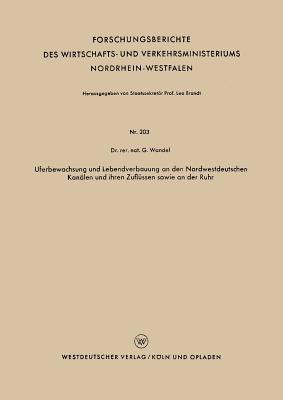 Uferbewachsung und Lebendverbauung an den Nordwestdeutschen Kanälen und ihren Zuflüssen sowie an der Ruhr - Gerhard Wandel - cover
