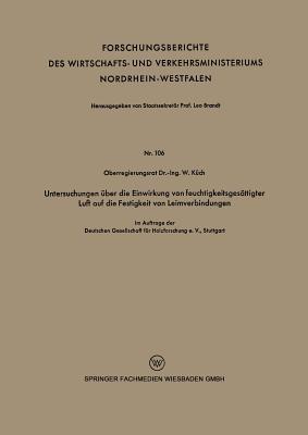 Untersuchungen über die Einwirkung von feuchtigkeitsgesättigter Luft auf die Festigkeit von Leimverbindungen - Wilhelm Küch - cover