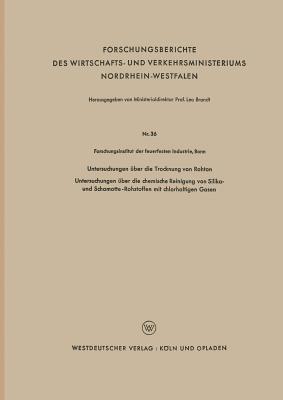 Untersuchungen über die Trocknung von Rohton: Untersuchungen über die chemische Reinigung von Silika- und Schamotte-Rohstoffen mit chlorhaltigen Gasen - Kenneth A Loparo - cover
