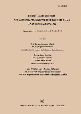 Das Frischen von Thomas-Roheisen mit Sauerstoff-Wasserdampf-Gemischen und die Eigenschaften der damit erblasenen Stähle - Hermann Schenck,Eugen Schmidtmann - cover