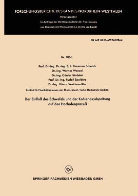 Der Einfluß des Schwefels und der Kohlenoxydspaltung auf den Hochofenprozeß - Hermann Schenck,Werner Wenzel,Günter Sindelar - cover