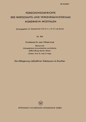 Die Ablagerung radioaktiver Substanzen im Knochen - Wilhelm Koch - cover