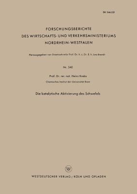 Die Katalytische Aktivierung des Schwefels - Heinz Krebs - cover