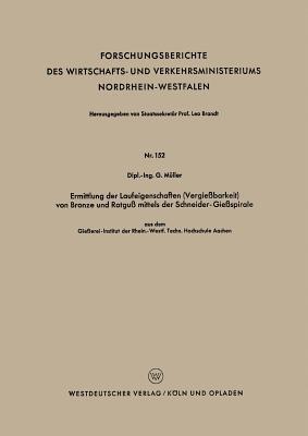 Ermittlung der Laufeigenschaften (Vergießbarkeit) von Bronze und Rotguß mittels der Schneider-Gießspirale: aus dem Gießerei-Institut der Rhein.-Westf. Techn. Hochschule Aachen - Günter Müller - cover
