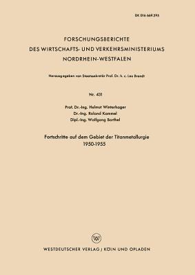 Fortschritte auf dem Gebiet der Titanmetallurgie 1950–1955 - Helmut Winterhager - cover