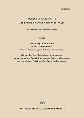Klärung der Verhältnisse beim Bremsvorgang unter besonderer Berücksichtigung der Rattererscheinungen an vierachsigen Großraum-Straßenbahn-Triebwagen - Max Fink - cover