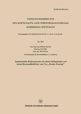 Systematische Ruderversuche mit einem Schleppkahn und einem Binnenselbstfahrer vom Typ „Gustav Koenigs“ - Wilhelm Sturtzel - cover