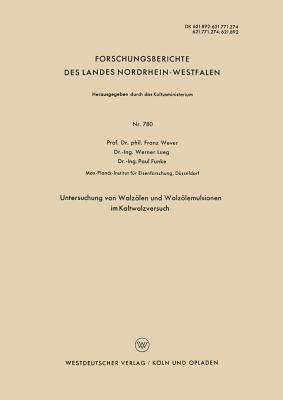 Untersuchung von Walzölen und Walzölemulsionen im Kaltwalzversuch - Franz Wever - cover