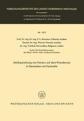 Stückigmachung von Feinerz auf dem Wanderrost in Gemischen mit Feinkohle - Hermann Schenck - cover