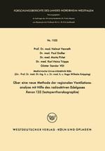 Über eine neue Methode der regionalen Ventilationsanalyse mit Hilfe des radioaktiven Edelgases Xenon 133 (Isotopenthorakographie)