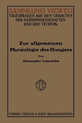 Zur Allgemeinen Physiologie des Hungers - Alejandro Lipschütz - cover
