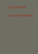 Die Unternehmung: Einführung in die Betriebswirtschaftslehre