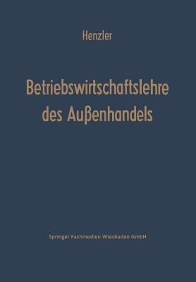 Betriebswirtschaftslehre des Außenhandels - Reinhold Henzler - cover