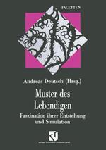 Muster des Lebendigen: Faszination ihrer Entstehung und Simulation