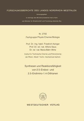 Synthesen und Reaktionsfähigkeit von 2.5-Endoxi- und 2.5-Endimino-1.4-Dithianen - Friedrich Asinger - cover
