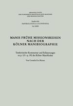 Manis Frühe Missionsreisen nach der Kölner Manibiographie: Textkritischer Kommentar und Erläuterungen zu p. 121 – p. 192 des Kölner Mani-Kodex