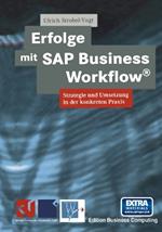 Erfolge mit SAP Business Workflow®: Strategie und Umsetzung in der konkreten Praxis