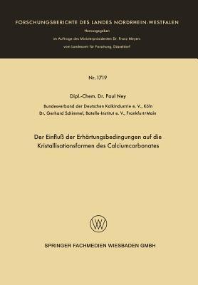 Der Einfluß der Erhärtungsbedingungen auf die Kristallisationsformen des Calciumcarbonates - Paul Ney - cover