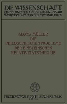 Die philosophischen Probleme der Einsteinschen Relativitätstheorie - Aloys Müller - cover