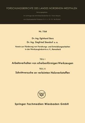 Teil I Arbeitsverhalten von scheibenförmigen Werkzeugen. Teil II Schnittversuche an verleimten Holzwerkstoffen - Eginhard Barz - cover