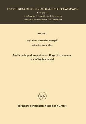 Breitbandimpedanzstudien an Ringschlitzantennen im cm-Wellenbereich - Alexander Wasiljeff - cover