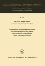 Chemische und biologische Auswirkungen der Abwasserbelastung des Rheines und Feststellung der Minderung seiner Selbstreinigungskraft