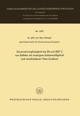 Dauerschwingfestigkeit bei 20 und 500°C von Stählen mit niedrigem Kohlenstoffgehalt und verschiedenen Titan-Zusätzen - Max Hempel - cover