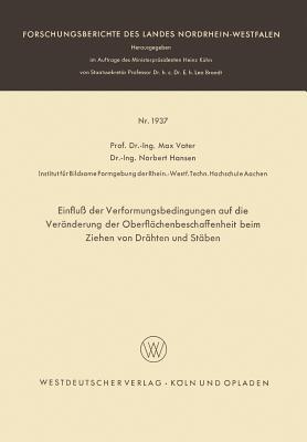 Einfluß der Verformungsbedingungen auf die Veränderung der Oberflächenbeschaffenheit beim Ziehen von Drähten und Stäben - Max Vater - cover