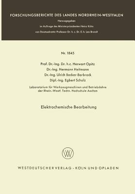 Elektrochemische Bearbeitung - Herwart Opitz,Hermann Heitmann,Ulrich Becker-Barbrock - cover