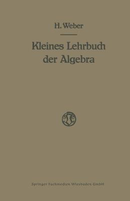 Lehrbuch der Algebra: Kleine Ausgabe in Einem Bande - Heinrich Weber - cover