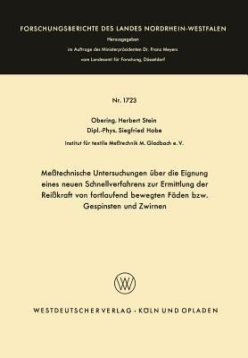 Meßtechnische Untersuchungen über die Eignung eines neuen Schnellverfahrens zur Ermittlung der Reißkraft von fortlaufend bewegten Fäden bzw. Gespinsten und Zwirnen - Herbert Stein - cover