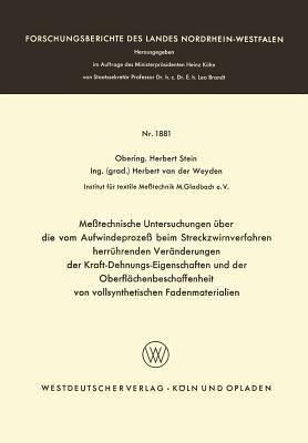 Meßtechnische Untersuchungen über die vom Aufwindeprozeß beim Streckzwirnverfahren herrührenden Veränderungen der Kraft-Dehnungs-Eigenschaften und der Oberflächenbeschaffenheit von vollsynthetischen Fadenmaterialien - Herbert Stein - cover
