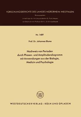 Nachweis von Perioden durch Phasen- und Amplitudendiagramm mit Anwendungen aus der Biologie, Medizin und Psychologie - Johannes Blume - cover