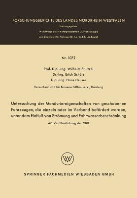 Untersuchung der Manövriereigenschaften von geschobenen Fahrzeugen, die einzeln oder im Verband befördert werden, unter dem Einfluß von Strömung und Fahrwasserbeschränkung - Wilhelm Sturtzel - cover