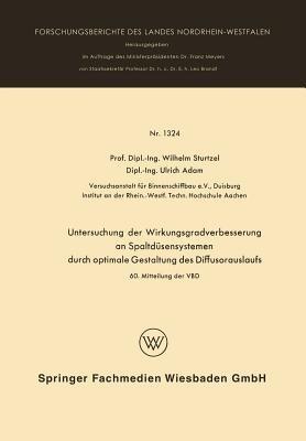 Untersuchung der Wirkungsgradverbesserung an Spaltdüsensystemen durch optimale Gestaltung des Diffusorauslaufs - Wilhelm Sturtzel - cover