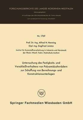 Untersuchung des Festigkeits- und Verschleißverhaltens von Polyamidzabnrädern zur Schaffung von Berechnungs- und Konstruktionsunterlagen - Alfred Hermann Henning - cover