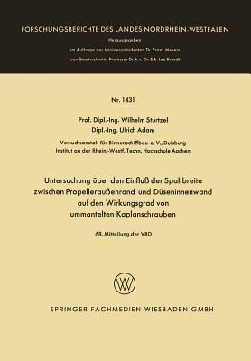 Untersuchung über den Einfluß der Spaltbreite zwischen Propelleraußenrand und Düseninnenwand auf den Wirkungsgrad von ummantelten Kaplanschrauben - Wilhelm Sturtzel - cover