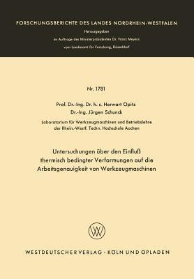 Untersuchungen über den Einfluß thermisch bedingter Verformungen auf die Arbeitsgenauigkeit von Werkzeugmaschinen - Herwart Opitz - cover