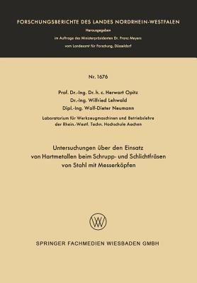 Untersuchungen über den Einsatz von Hartmetallen beim Schrupp- und Schlichtfräsen von Stahl mit Messerköpfen - Herwart Opitz - cover