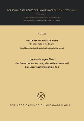 Untersuchungen über die Dauerbeanspruchung der Aufmerksamkeit bei Überwachungstätigkeiten - Heinz Schmidtke,Helmut Hoffmann - cover