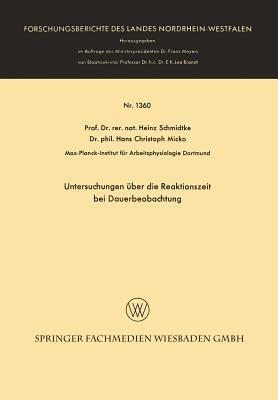 Untersuchungen über die Reaktionszeit bei Dauerbeobachtung - Heinz Schmidtke,Hans Christoph Micko - cover