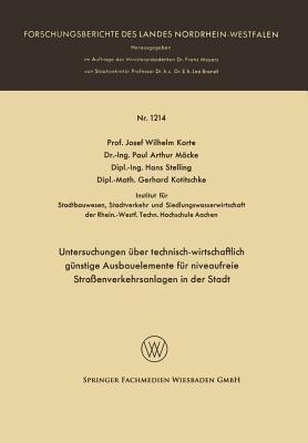 Untersuchungen über technisch-wirtschaftlich günstige Ausbauelemente für niveaufreie Straßenverkehrsanlagen in der Stadt - Josef Wilhelm Korte - cover