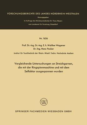 Vergleichende Untersuchungen an Streichgarnen, die mit der Ringspinnmaschine und mit dem Selfaktor ausgesponnen wurden - Walther Wegener - cover