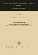 Physikalische Therapie: Studie zur betrieblichen und baulichen Gestaltung physikalisch-therapeutischer Abteilungen Allgemeiner Krankenhäuser