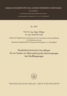 Physikalisch-technische Grundlagen für ein System zur Überwachung des Startvorganges bei Großflugzeugen - Edgar Rößger - cover