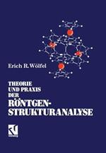 Theorie und Praxis der Röntgenstrukturanalyse: Eine Einführung für Naturwissenschaftler