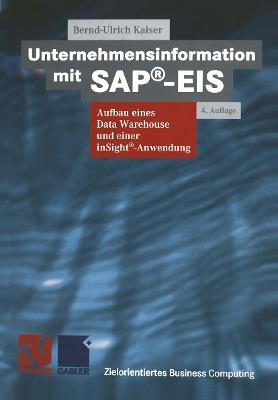 Unternehmensinformation mit SAP®-EIS: Aufbau eines Data Warehouses und einer inSight®-Anwendung - Bernd-Ulrich Kaiser - cover