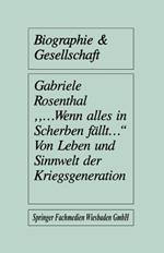 „…wenn alles in Scherben fällt…“: Von Leben und Sinnwelt der Kriegsgeneration