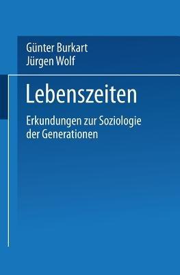 Lebenszeiten: Erkundungen zur Soziologie der Generationen - cover